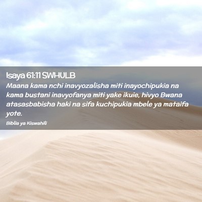 Picture 02 - Isaya 61:11 SWHULB - Maana kama nchi inavyozalisha miti inayochipukia - Bible Verse Picture