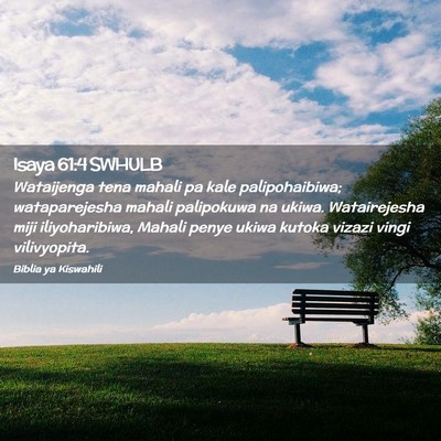 Picture 02 - Isaya 61:4 SWHULB - Wataijenga tena mahali pa kale palipohaibiwa; - Bible Verse Picture