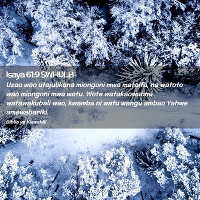Picture 02 - Isaya 61:9 SWHULB - Uzao wao utajulikana miongoni mwa mataifa, na - Bible Verse Picture