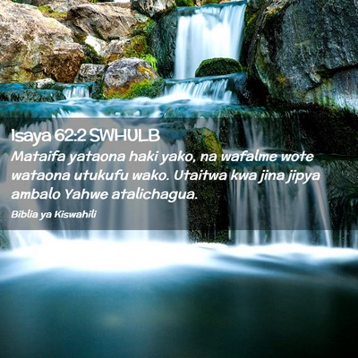 Picture 02 - Isaya 62:2 SWHULB - Mataifa yataona haki yako, na wafalme wote - Bible Verse Picture