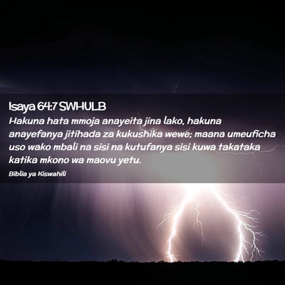 Picture 02 - Isaya 64:7 SWHULB - Hakuna hata mmoja anayeita jina lako, hakuna - Bible Verse Picture