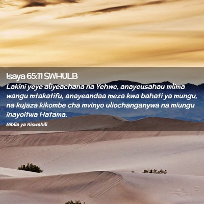 Picture 02 - Isaya 65:11 SWHULB - Lakini yeye aliyeachana na Yehwe, anayeusahau - Bible Verse Picture