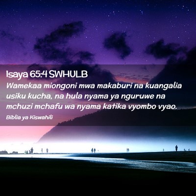 Picture 02 - Isaya 65:4 SWHULB - Wamekaa miongoni mwa makaburi na kuangalia usiku - Bible Verse Picture