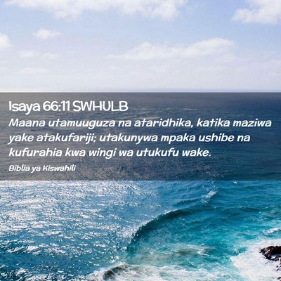 Picture 02 - Isaya 66:11 SWHULB - Maana utamuuguza na ataridhika, katika maziwa - Bible Verse Picture