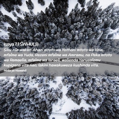 Picture 02 - Isaya 7:1 SWHULB - Siku zile wakati Ahazi mtoto wa Yothani mtoto wa - Bible Verse Picture