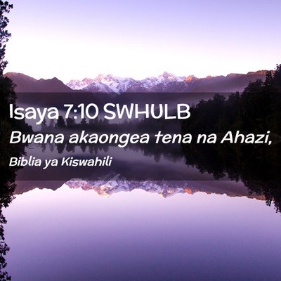 Picture 02 - Isaya 7:10 SWHULB - Bwana akaongea tena na - Bible Verse Picture
