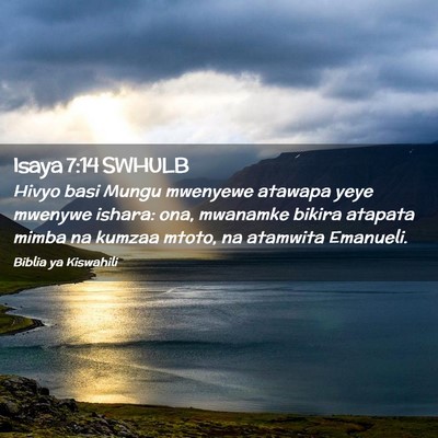 Picture 02 - Isaya 7:14 SWHULB - Hivyo basi Mungu mwenyewe atawapa yeye mwenywe - Bible Verse Picture