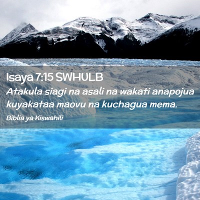 Picture 02 - Isaya 7:15 SWHULB - Atakula siagi na asali na wakati anapojua - Bible Verse Picture