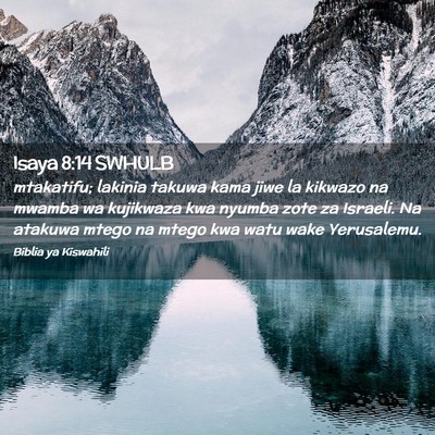 Picture 02 - Isaya 8:14 SWHULB - mtakatifu; lakinia takuwa kama jiwe la kikwazo na - Bible Verse Picture