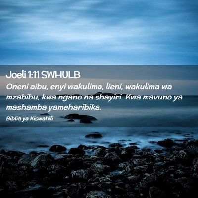 Picture 02 - Joeli 1:11 SWHULB - Oneni aibu, enyi wakulima, lieni, wakulima wa - Bible Verse Picture