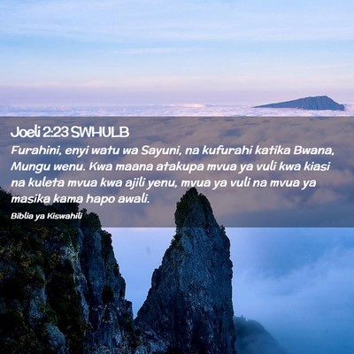 Picture 02 - Joeli 2:23 SWHULB - Furahini, enyi watu wa Sayuni, na kufurahi katika - Bible Verse Picture