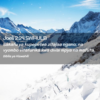 Picture 02 - Joeli 2:24 SWHULB - Sakafu ya kupepetea zitajaa ngano, na vyombo - Bible Verse Picture