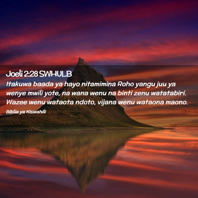 Picture 02 - Joeli 2:28 SWHULB - Itakuwa baada ya hayo nitamimina Roho yangu juu - Bible Verse Picture