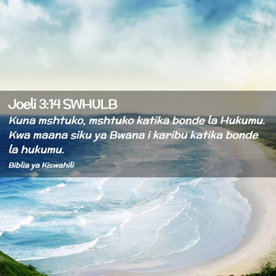Picture 02 - Joeli 3:14 SWHULB - Kuna mshtuko, mshtuko katika bonde la Hukumu. Kwa - Bible Verse Picture
