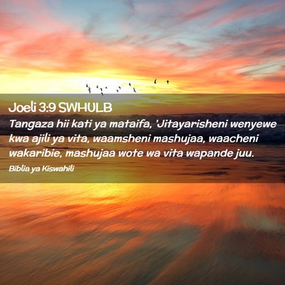 Picture 02 - Joeli 3:9 SWHULB - Tangaza hii kati ya mataifa, 'Jitayarisheni - Bible Verse Picture