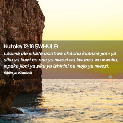 Picture 02 - Kutoka 12:18 SWHULB - Lazima ule mkate usiotiwa chachu kuanzia jioni ya - Bible Verse Picture