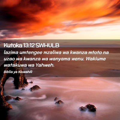 Picture 02 - Kutoka 13:12 SWHULB - lazima umtengee mzaliwa wa kwanza mtoto na uzao - Bible Verse Picture