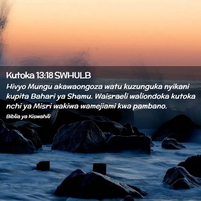Picture 02 - Kutoka 13:18 SWHULB - Hivyo Mungu akawaongoza watu kuzunguka nyikani - Bible Verse Picture