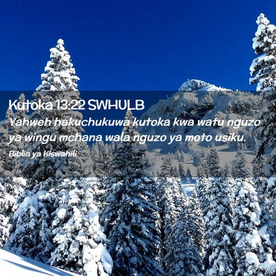 Picture 02 - Kutoka 13:22 SWHULB - Yahweh hakuchukuwa kutoka kwa watu nguzo ya wingu - Bible Verse Picture