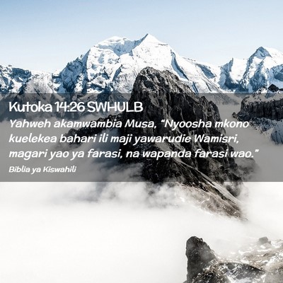 Picture 02 - Kutoka 14:26 SWHULB - Yahweh akamwambia Musa, “Nyoosha mkono kuelekea - Bible Verse Picture
