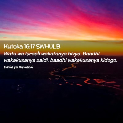 Picture 02 - Kutoka 16:17 SWHULB - Watu wa Israeli wakafanya hivyo. Baadhi - Bible Verse Picture