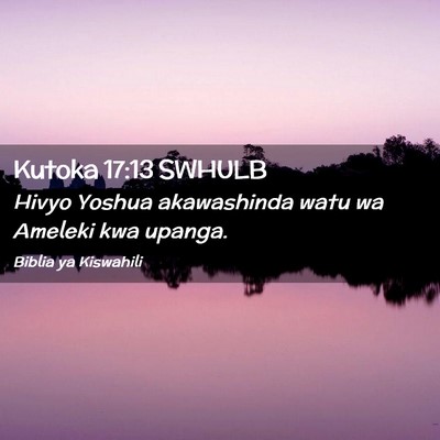 Picture 02 - Kutoka 17:13 SWHULB - Hivyo Yoshua akawashinda watu wa Ameleki kwa - Bible Verse Picture