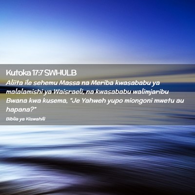 Picture 02 - Kutoka 17:7 SWHULB - Aliita ile sehemu Massa na Meriba kwasababu ya - Bible Verse Picture