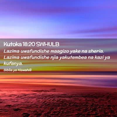 Picture 02 - Kutoka 18:20 SWHULB - Lazima uwafundishe maagizo yake na sheria. Lazima - Bible Verse Picture