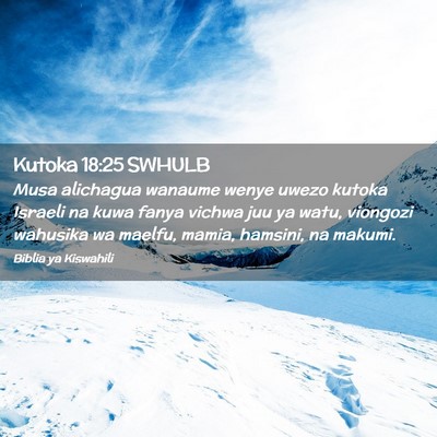 Picture 02 - Kutoka 18:25 SWHULB - Musa alichagua wanaume wenye uwezo kutoka Israeli - Bible Verse Picture