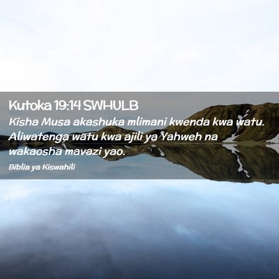 Picture 02 - Kutoka 19:14 SWHULB - Kisha Musa akashuka mlimani kwenda kwa watu. - Bible Verse Picture