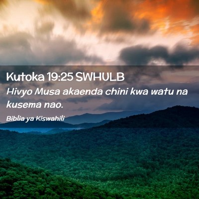 Picture 02 - Kutoka 19:25 SWHULB - Hivyo Musa akaenda chini kwa watu na kusema - Bible Verse Picture
