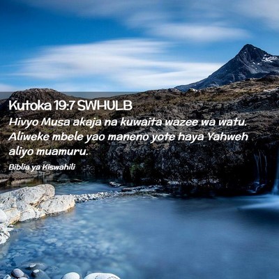 Picture 02 - Kutoka 19:7 SWHULB - Hivyo Musa akaja na kuwaita wazee wa watu. - Bible Verse Picture