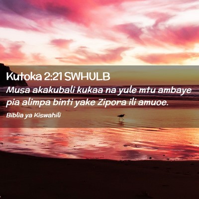 Picture 02 - Kutoka 2:21 SWHULB - Musa akakubali kukaa na yule mtu ambaye pia - Bible Verse Picture