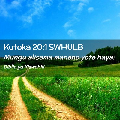 Picture 02 - Kutoka 20:1 SWHULB - Mungu alisema maneno yote - Bible Verse Picture