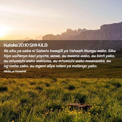 Picture 02 - Kutoka 20:10 SWHULB - Ila siku ya saba ni Sabato kwaajili ya Yahweh - Bible Verse Picture