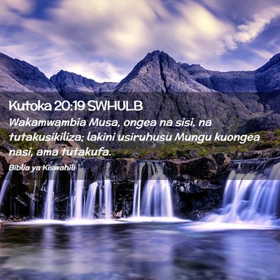 Picture 02 - Kutoka 20:19 SWHULB - Wakamwambia Musa, ongea na sisi, na - Bible Verse Picture
