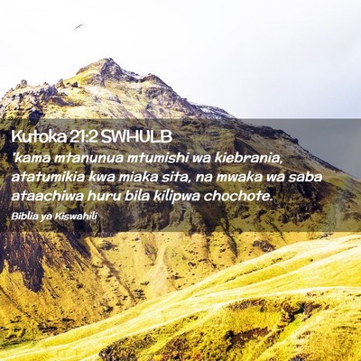 Picture 02 - Kutoka 21:2 SWHULB - 'kama mtanunua mtumishi wa kiebrania, atatumikia - Bible Verse Picture