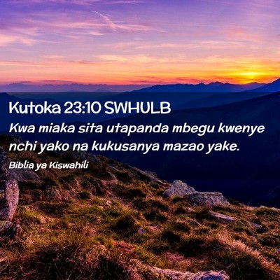 Picture 02 - Kutoka 23:10 SWHULB - Kwa miaka sita utapanda mbegu kwenye nchi yako na - Bible Verse Picture