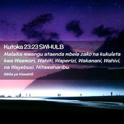 Picture 02 - Kutoka 23:23 SWHULB - Malaika mwangu ataenda mbele zako na kukuleta kwa - Bible Verse Picture