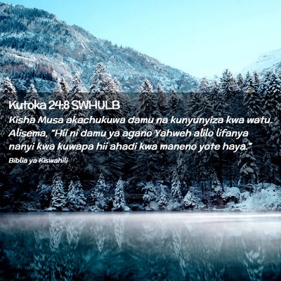 Picture 02 - Kutoka 24:8 SWHULB - Kisha Musa akachukuwa damu na kunyunyiza kwa - Bible Verse Picture