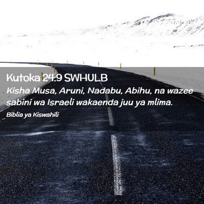 Picture 02 - Kutoka 24:9 SWHULB - Kisha Musa, Aruni, Nadabu, Abihu, na wazee sabini - Bible Verse Picture