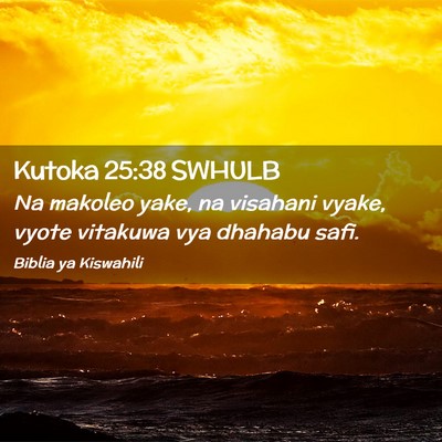 Picture 02 - Kutoka 25:38 SWHULB - Na makoleo yake, na visahani vyake, vyote - Bible Verse Picture