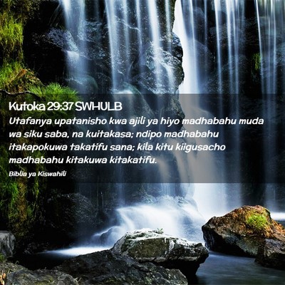 Picture 02 - Kutoka 29:37 SWHULB - Utafanya upatanisho kwa ajili ya hiyo madhabahu - Bible Verse Picture