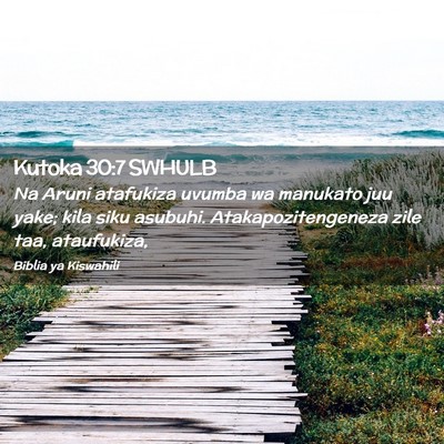 Picture 02 - Kutoka 30:7 SWHULB - Na Aruni atafukiza uvumba wa manukato juu yake; - Bible Verse Picture
