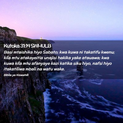 Picture 02 - Kutoka 31:14 SWHULB - Basi mtaishika hiyo Sabato; kwa kuwa ni takatifu - Bible Verse Picture
