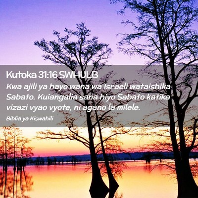Picture 02 - Kutoka 31:16 SWHULB - Kwa ajili ya hayo wana wa Israeli wataishika - Bible Verse Picture