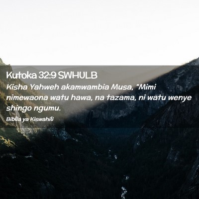 Picture 02 - Kutoka 32:9 SWHULB - Kisha Yahweh akamwambia Musa, “Mimi nimewaona - Bible Verse Picture