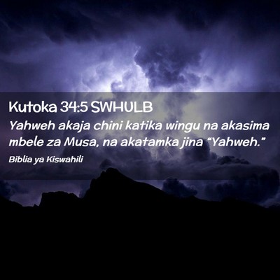 Picture 02 - Kutoka 34:5 SWHULB - Yahweh akaja chini katika wingu na akasima mbele - Bible Verse Picture
