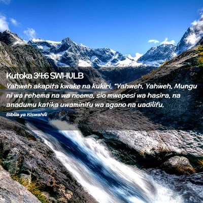 Picture 02 - Kutoka 34:6 SWHULB - Yahweh akapita kwake na kukiri, “Yahweh, - Bible Verse Picture