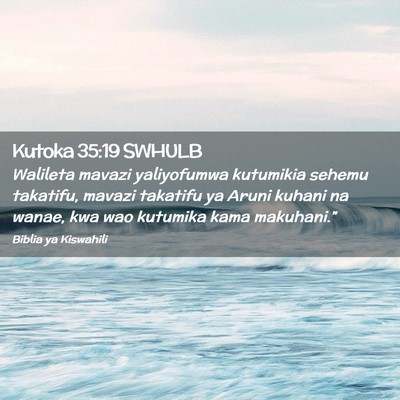 Picture 02 - Kutoka 35:19 SWHULB - Walileta mavazi yaliyofumwa kutumikia sehemu - Bible Verse Picture